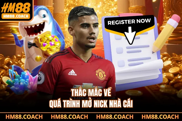 Thắc mắc về quá trình mở nick nhà cái Thắc mắc về quá trình mở nick nhà cái