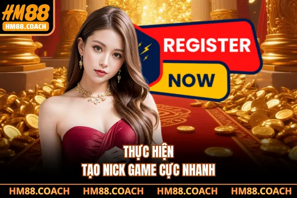 Thực hiện tạo nick game cực nhanh Thực hiện tạo nick game cực nhanh